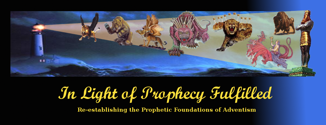 In Light of Prophecy Fulfilled - Re-establishing the prophetic foundations of Adventism